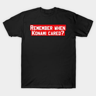 Remember when Konami cared? T-Shirt